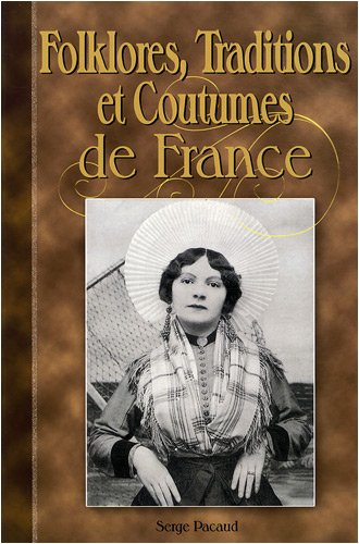 Folklores, traditions et coutumes de France : à travers la carte postale