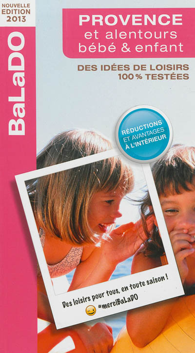 Provence et alentours, bébé & enfant : des idées de loisirs 100 % testées