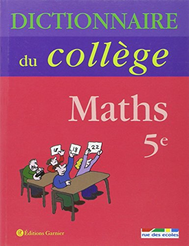 Dictionnaire du collège : maths 5e