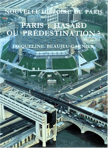 Paris, hasard ou prédestination ? : une géographie de Paris