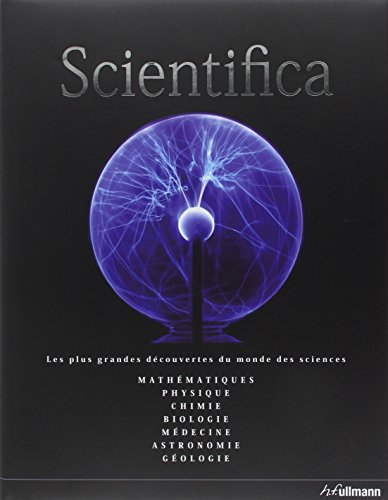 Scientifica : guide du monde des sciences : mathématiques, physique, chimie, biologie, médecine, ast