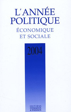 L'année politique, économique et sociale 2004