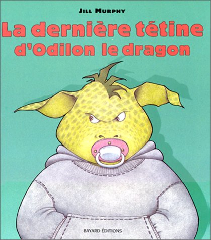 La dernière tétine d'Odilon le dragon