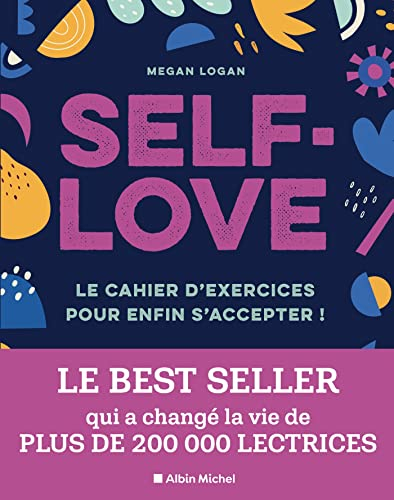 Self love : le cahier d'exercices pour enfin s'accepter !
