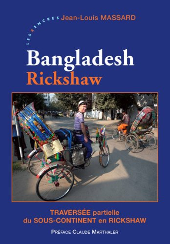 Bangladesh rickshaw : à la rencontre du Bangladesh et de ses conducteurs de rickshaw