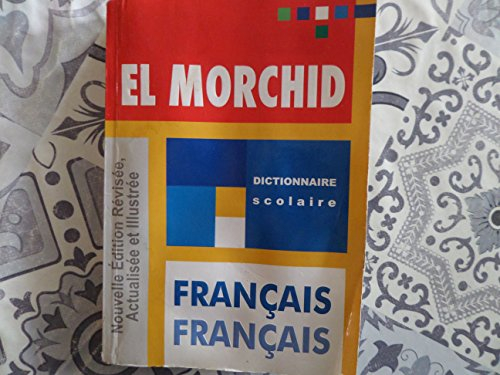 EL MORCHID / DICTIONNAIRE SCOLAIRE FRANCAIS