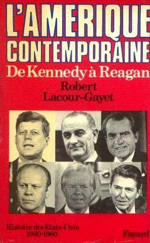 Histoire des Etats-Unis. Vol. 4. L'Amérique contemporaine : de Kennedy à Reagan, 1960-1980
