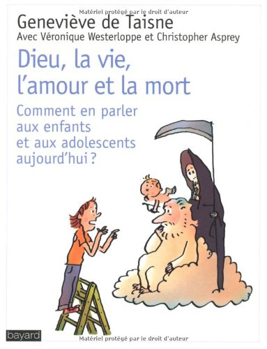 Dieu, la vie, l'amour et la mort : comment en parler aux enfants et aux adolescents aujourd'hui ?