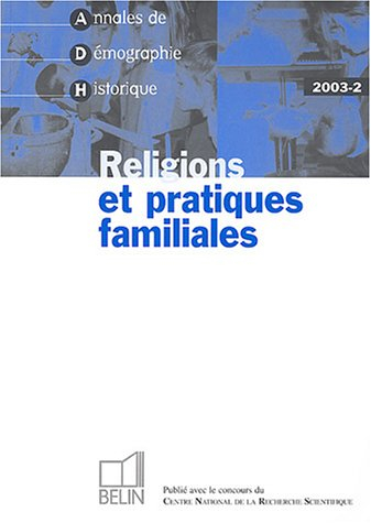 Annales de démographie historique, n° 2 (2003). Religions et pratiques familiales