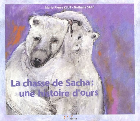 La chasse de Sacha : une histoire d'ours