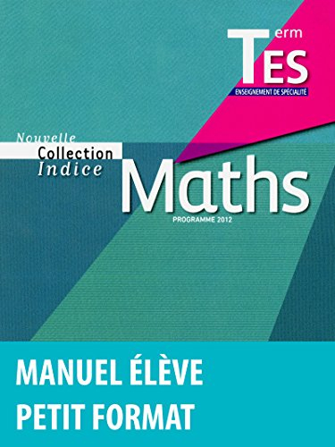 Maths terminales ES enseignement de spécialité : programme 2012 : petit format