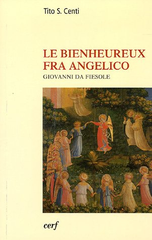 Le bienheureux Fra Angelico : Giovanni da Fiesole