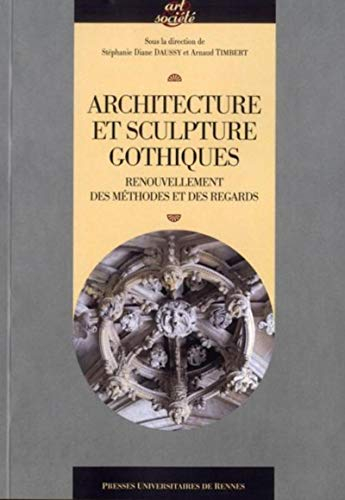 Architecture et sculpture gothiques : renouvellement des méthodes et des regards : actes du IIe coll