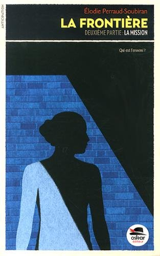 la frontière, tome 2 : la mission