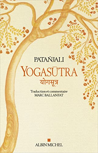 Yogasûtra : les aphorismes de l'école de yoga. Une lecture historique et philosophique des Yogasûtra