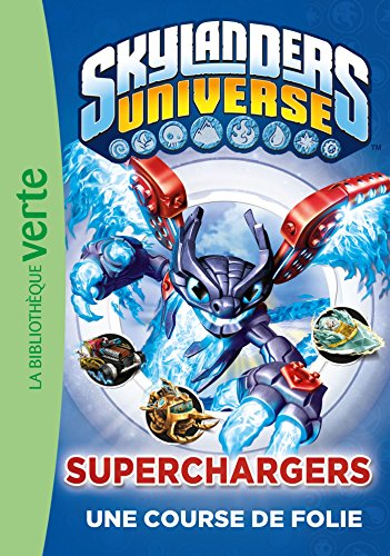 Skylanders universe. Vol. 9. Superchargers : une course de folie
