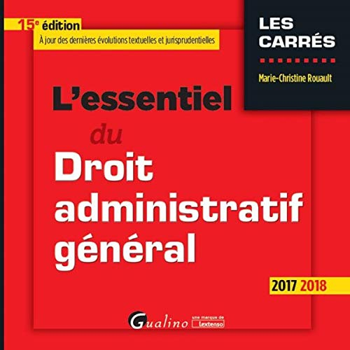 L'essentiel du droit administratif général : 2017-2018