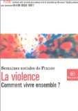 La violence : comment vivre ensemble ? : actes de la LXXVIIe session des Semaines sociales de France