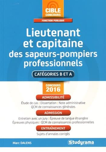 Lieutenant et capitaine des sapeurs-pompiers professionnels, concours 2016 : catégories B et A : adm
