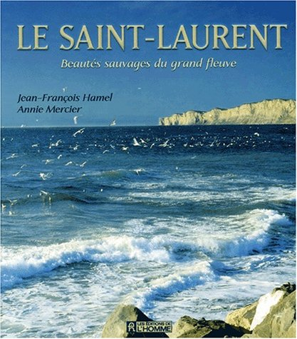 Le Saint-Laurent : beautés sauvages du grand fleuve