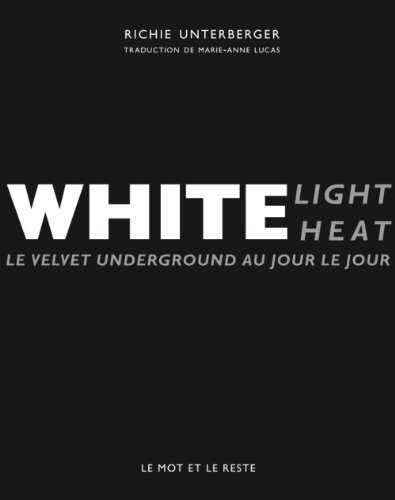 White light, white heat : le Velvet Underground au jour le jour