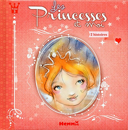 Les princesses et moi : 2 histoires. Vol. 3