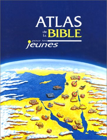 Atlas de la Bible pour les jeunes