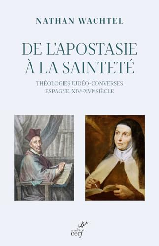 Théologiques. Vol. 1. De l'apostasie à la sainteté : théologies judéo-converses : Espagne, XIVe-XVIe