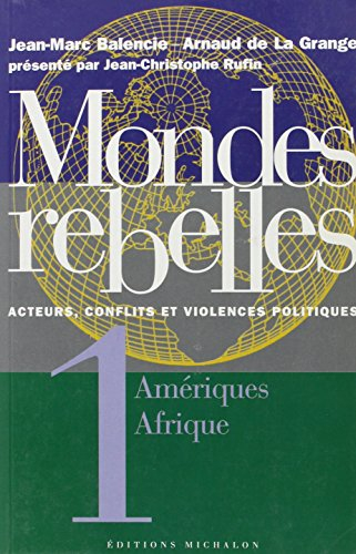 Mondes rebelles : acteurs, conflits et violences politiques. Vol. 1. Amériques et Afrique