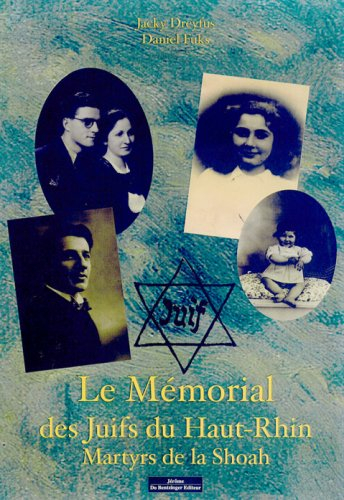 Le mémorial des Juifs du Haut-Rhin : martyrs de la Shoah