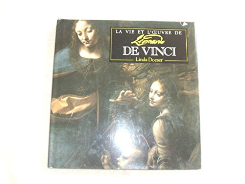 la vie et l'oeuvre de leonardo de vinci...