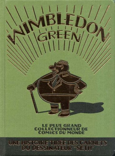 Wimbledon green : le plus grand collectionneur de comics du monde : une histoire tirée des carnets d