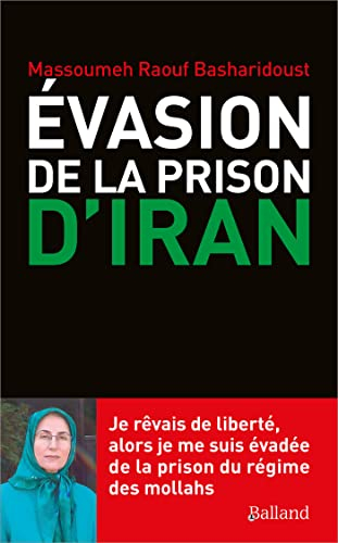 Evasion de la prison d’Iran : je rêvais de liberté, alors je me suis évadée de la prison du régime d