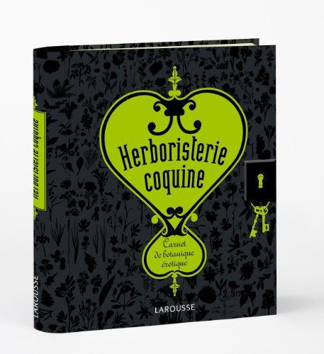 Herboristerie coquine : carnet de botanique érotique