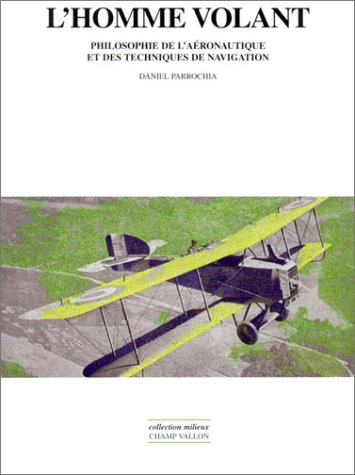L'homme volant : philosophie de l'aéronautique et des techniques de navigation