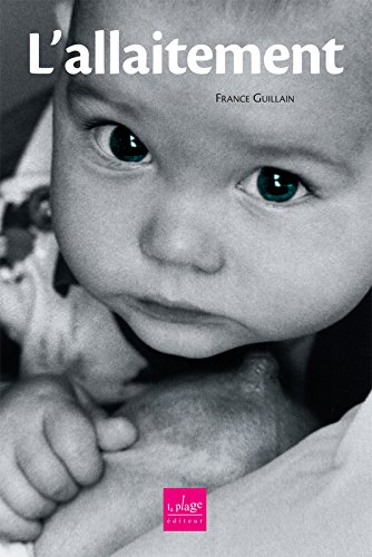 L'allaitement : questions-réponses pour que ça marche