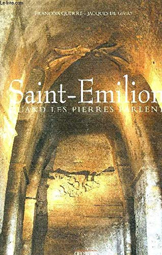 Saint Emilion : Quand les pierres parlent