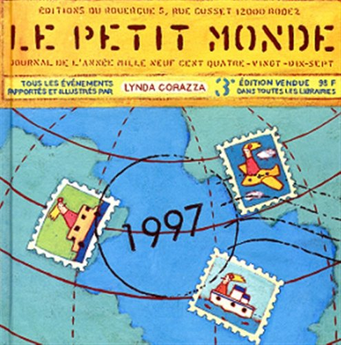 Le petit monde 1997 : le journal de l'année mille neuf cent quatre-vingt-dix-sept