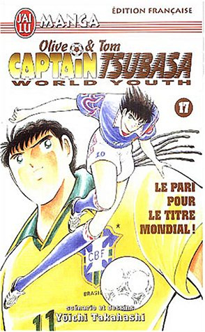 Captain Tsubasa world youth : Olive et Tom. Vol. 17