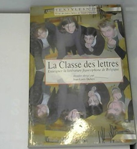 Textyles, n° 19. La classe des lettres : enseigner la littérature francophone de Belgique