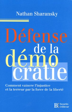 Défense de la démocratie : comment vaincre l'injustice et la terreur par la force de la liberté
