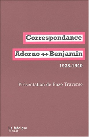 Correspondance Adorno-Benjamin 1928-1940
