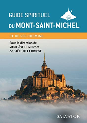 Guide spirituel du Mont-Saint-Michel et de ses chemins