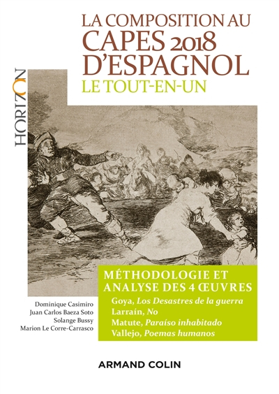 La composition au Capes 2018 d'espagnol, le tout-en-un : méthodologie et analyse des 4 oeuvres : Goy