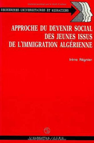 Approche du devenir-social des jeunes issus de l'immigration algérienne : étude de cas dans une zone