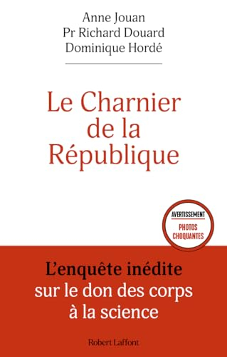 Le charnier de la République : l'enquête inédite sur le don des corps à la science