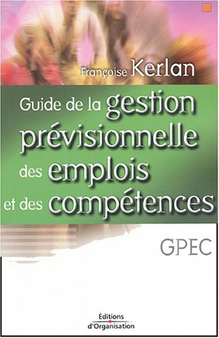 Guide de la gestion prévisionnelle des emplois et des compétences : GPEC