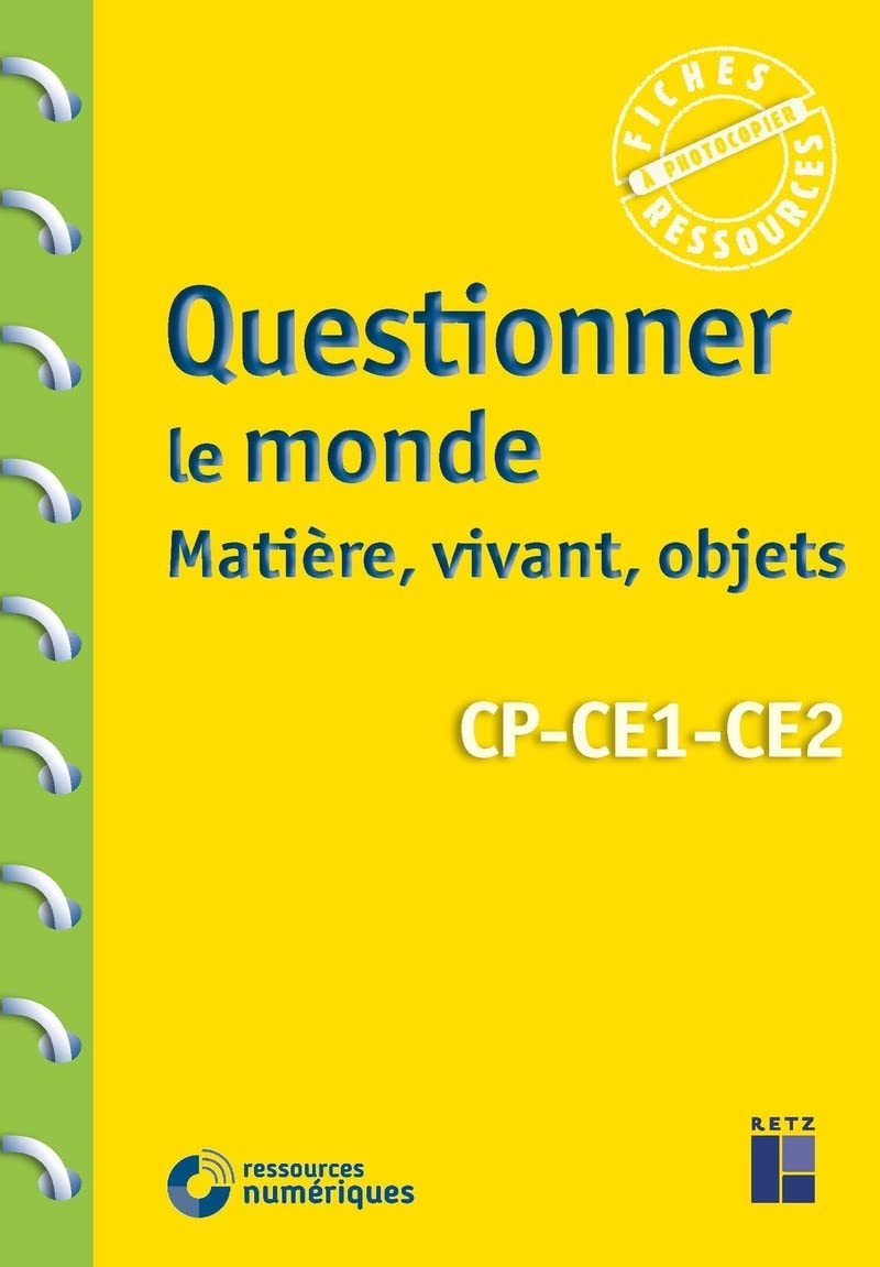 Questionner le monde : matière, vivant, objets, CP, CE1, CE2