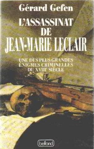L'Assassinat de Jean-Marie Leclair : une des plus grandes énigmes criminelles du 18e siècle