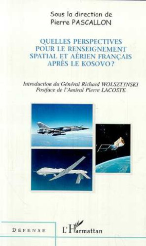 Quelles perspectives pour le renseignement spatial et aérien français après le Kosovo ?